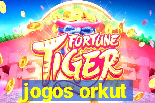 jogos orkut